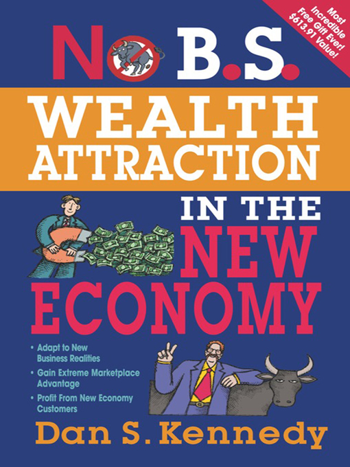 Title details for No B.S. Wealth Attraction In the New Economy by Dan Kennedy - Available